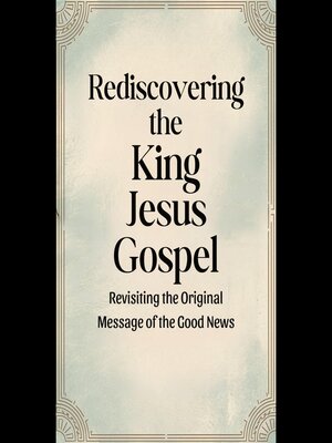 cover image of Rediscovering the King Jesus Gospel